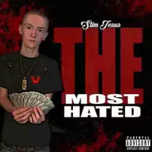 The Most Hated BY Slim Jesus
